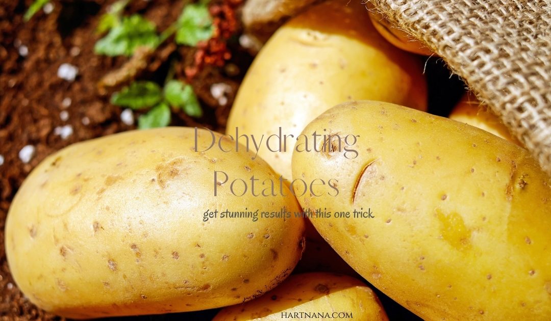 Dehydrating Potatoes – Get Stunning Results With One Simple Trick